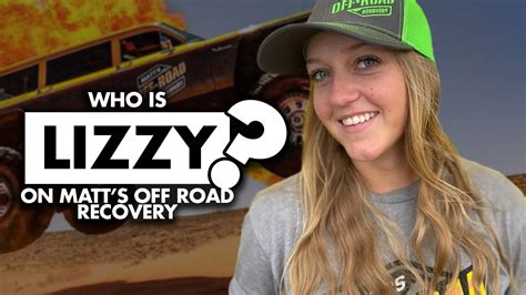 How old is lizzy on matt's off road recovery - Lizzy Matt's Off Road Recovery. Happy Thanksgiving! 52m. Rose Smith. Have you received any help yet?? If no message me .. I’m not asking for any fee am trying to help out of my good will. 2h. Author. Lizzy Matt's Off Road Recovery.
